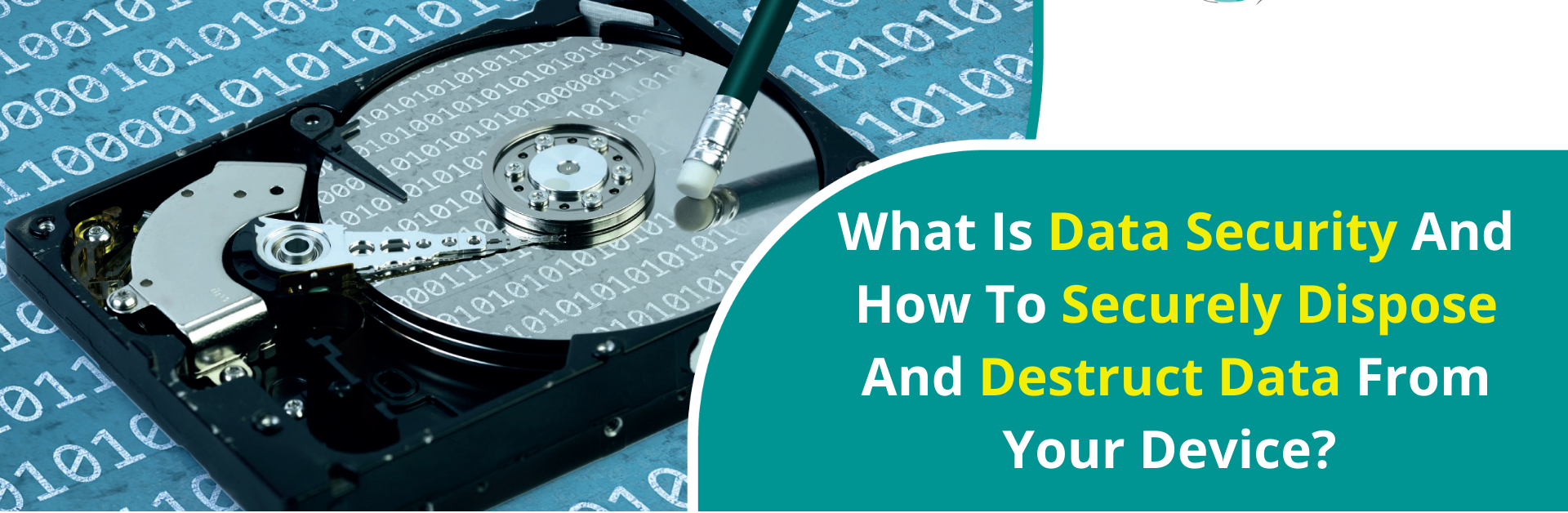 What is Data Security and how to securely dispose and destruct Data from your device?