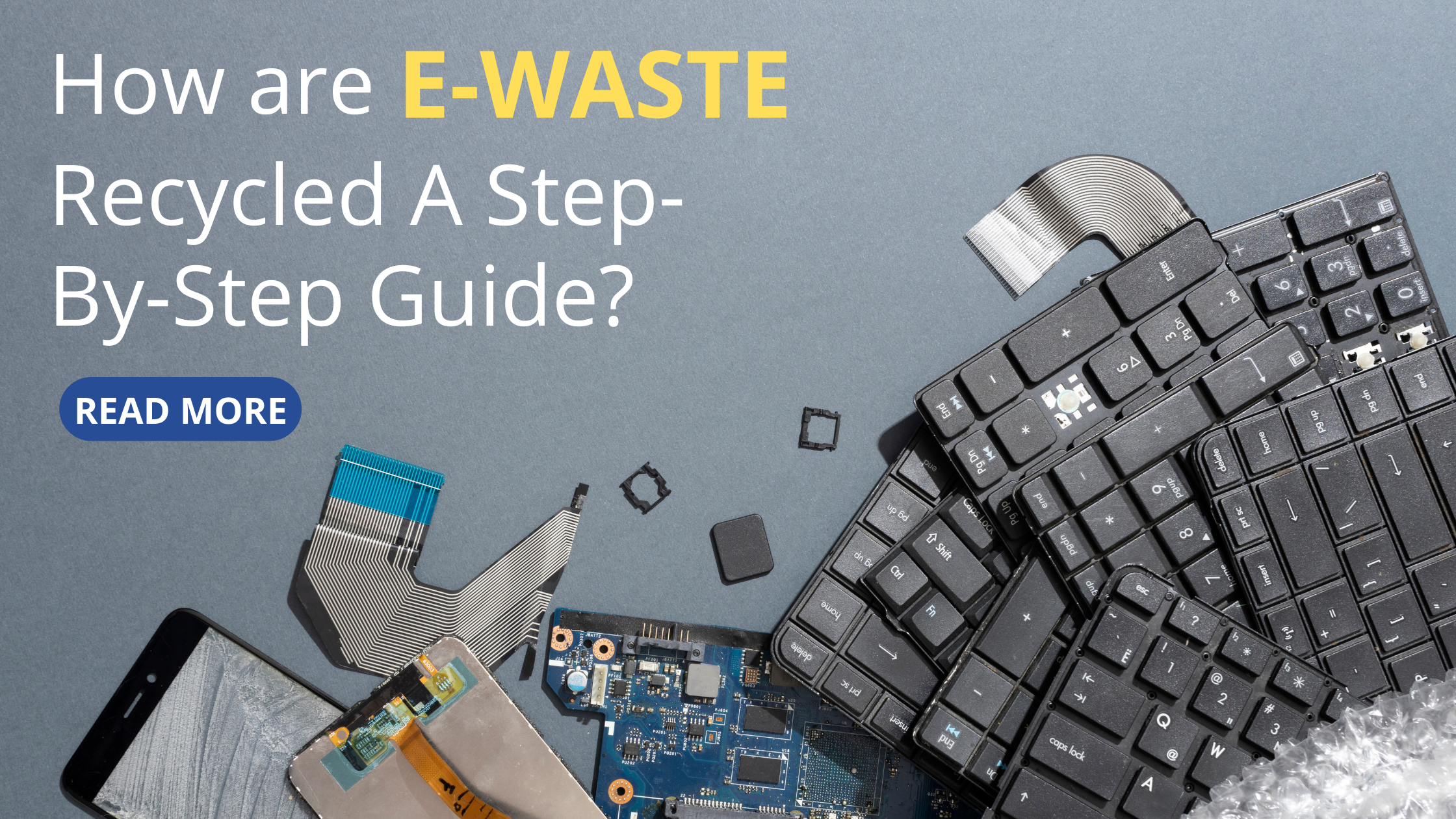 How are e-Waste Recycled A Step-By-Step Guide?