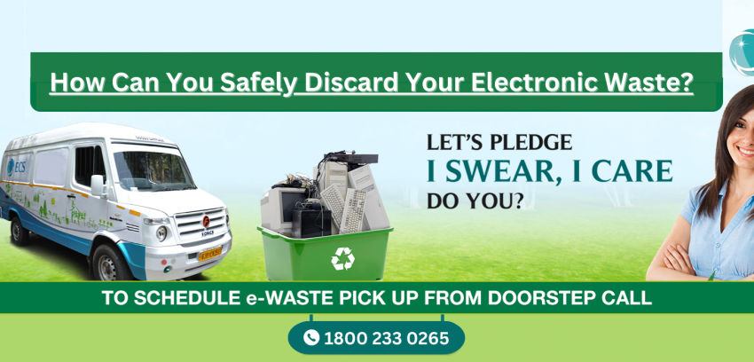 How can you safely discard your electronic waste?